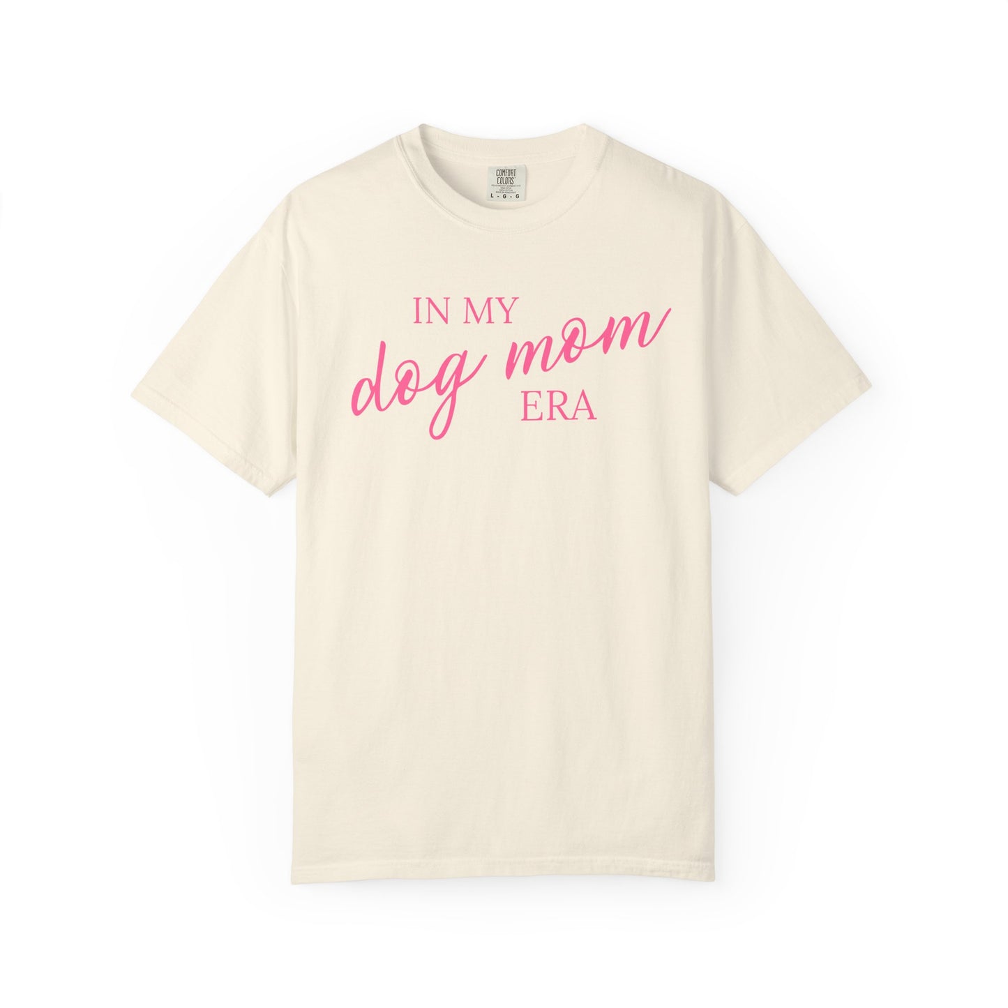 In My Dog Mom Era Comfort Colors Tee