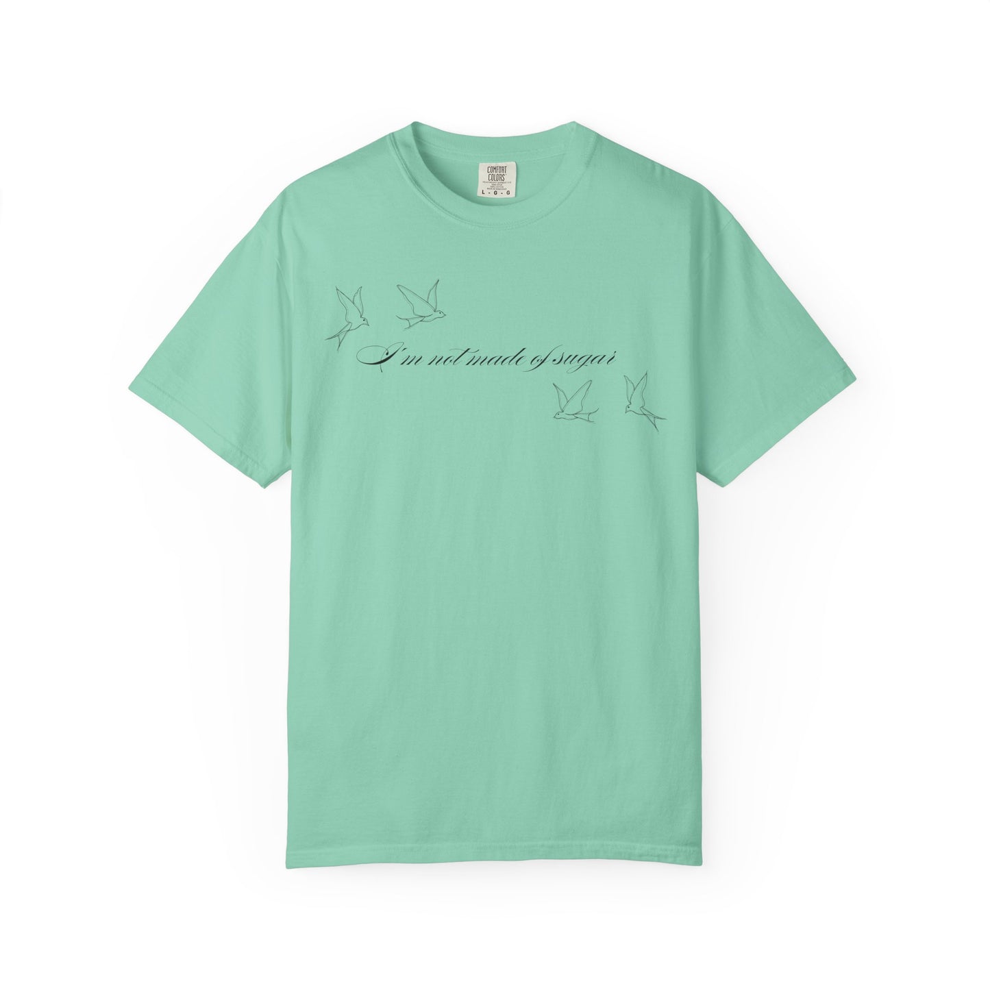 I'm Not Made of Sugar Comfort Colors Tee