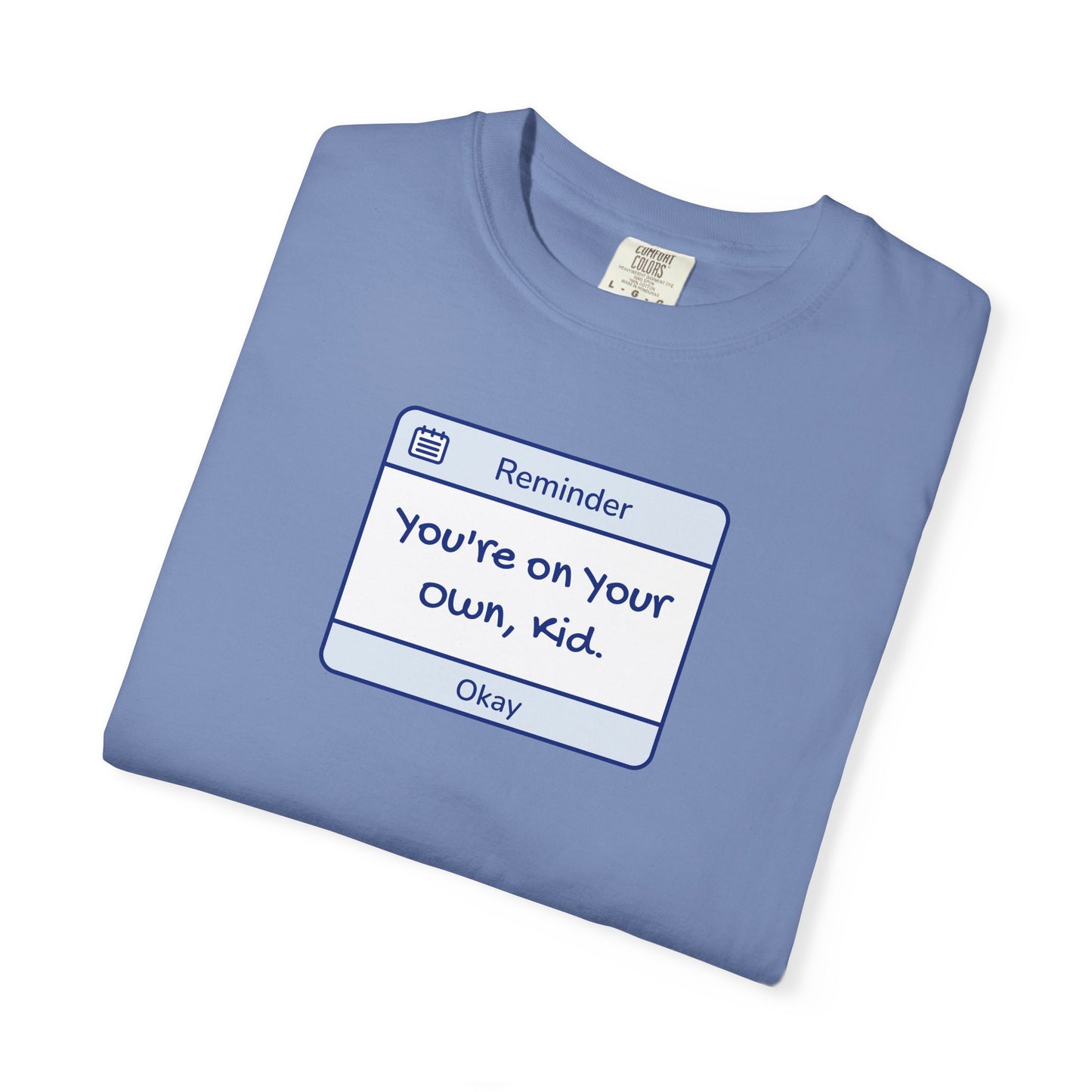 You're On Your Own Kid Comfort Colors Tee