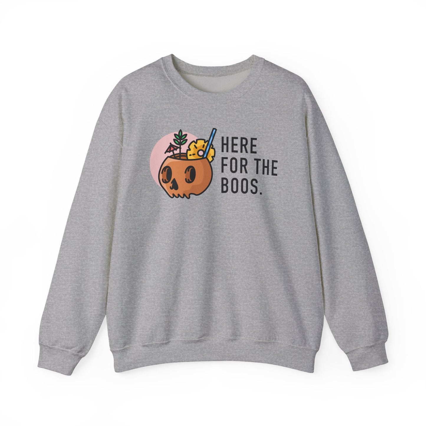 Here For The Boos Crewneck Sweatshirt