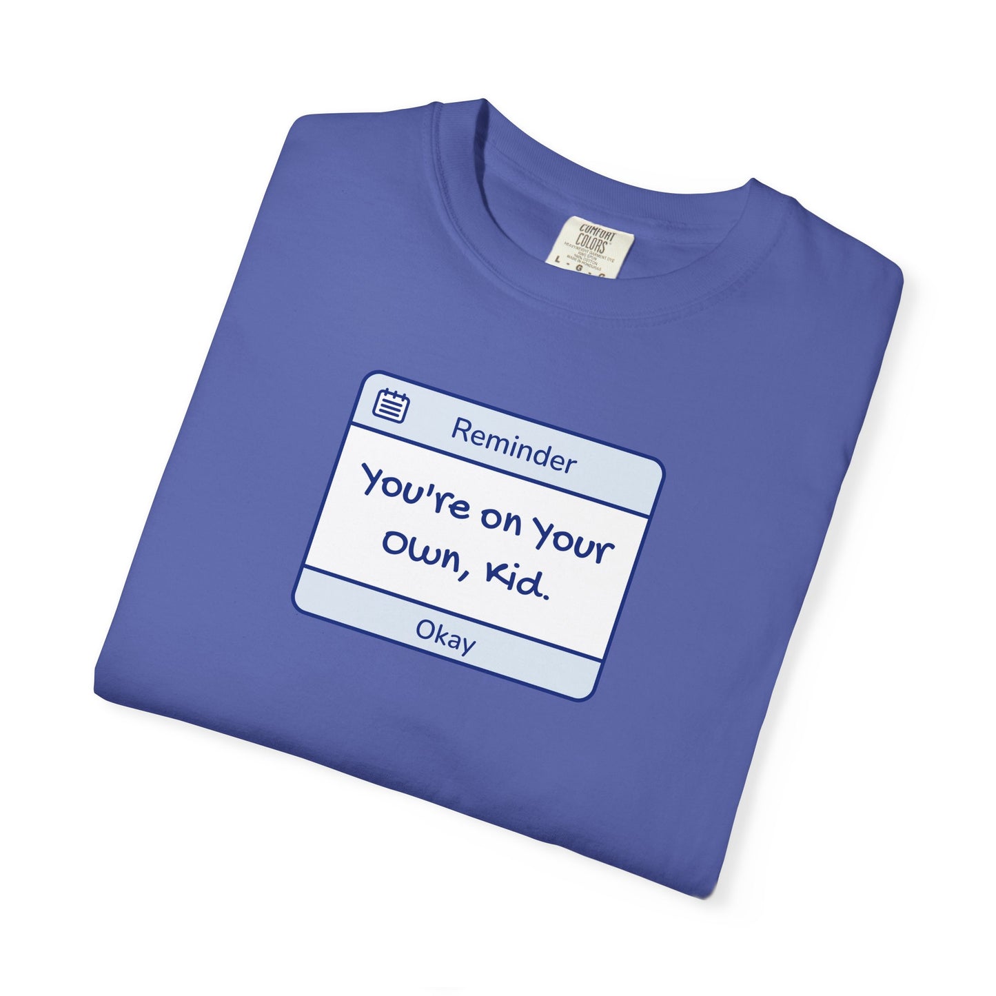 You're On Your Own Kid Comfort Colors Tee