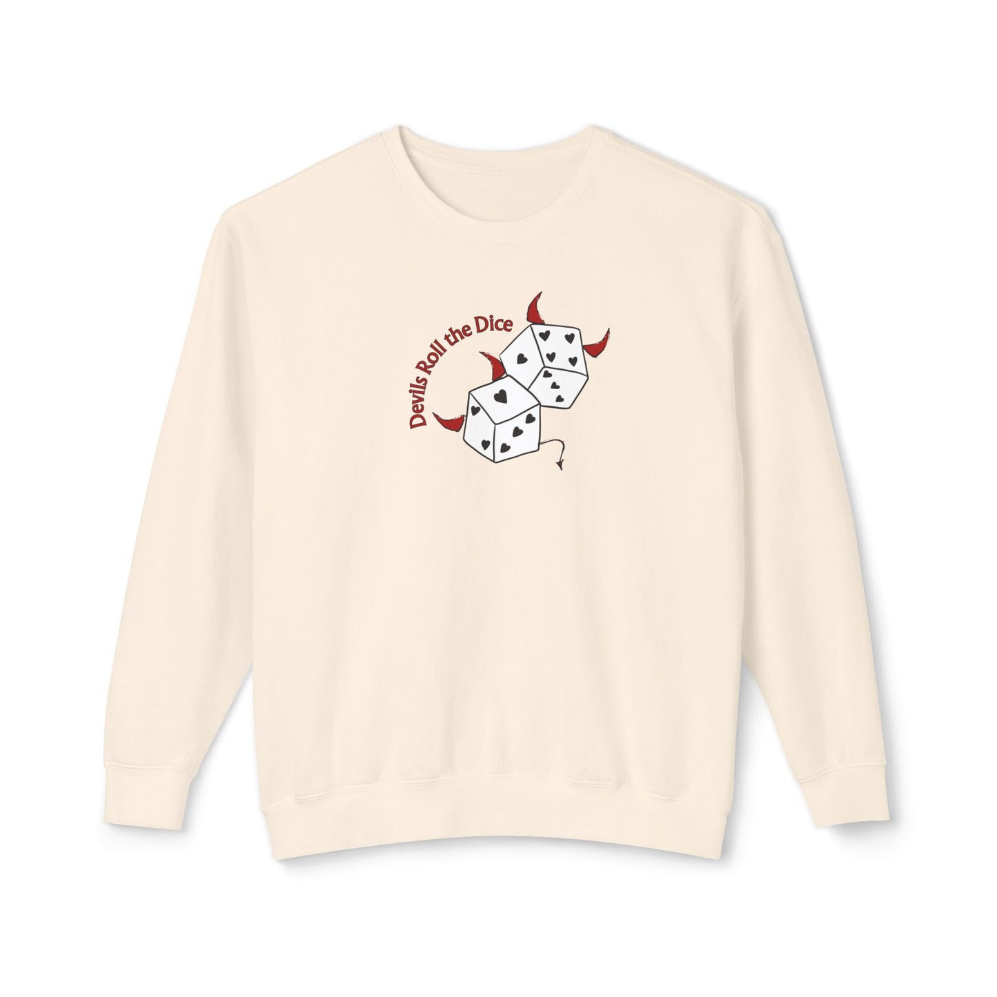 Devils Roll The Dice Comfort Colors Sweatshirt