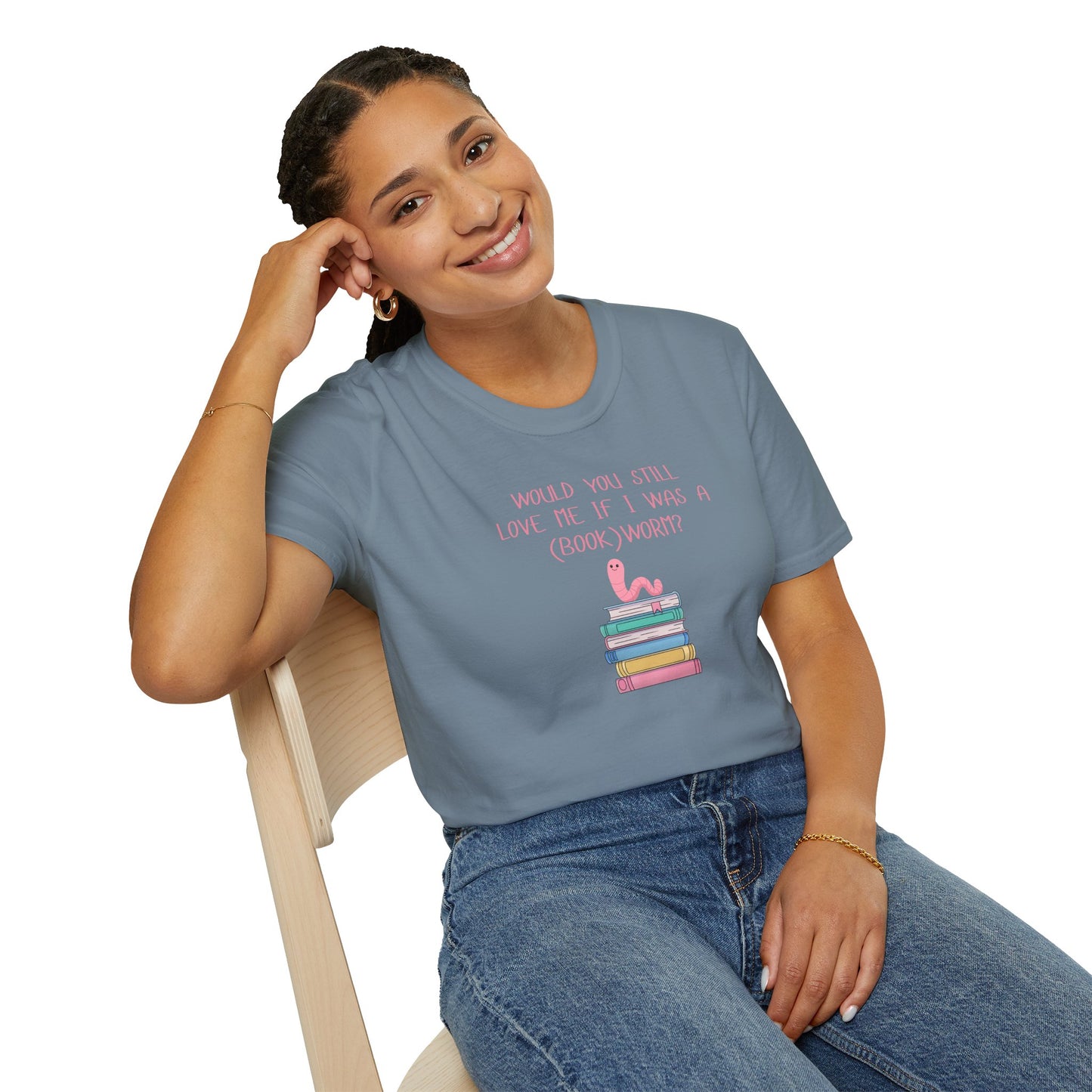 Would You Still Love Me If I Was a (Book)Worm? Soft Style Tee