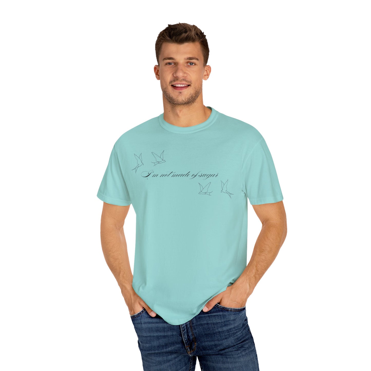 I'm Not Made of Sugar Comfort Colors Tee