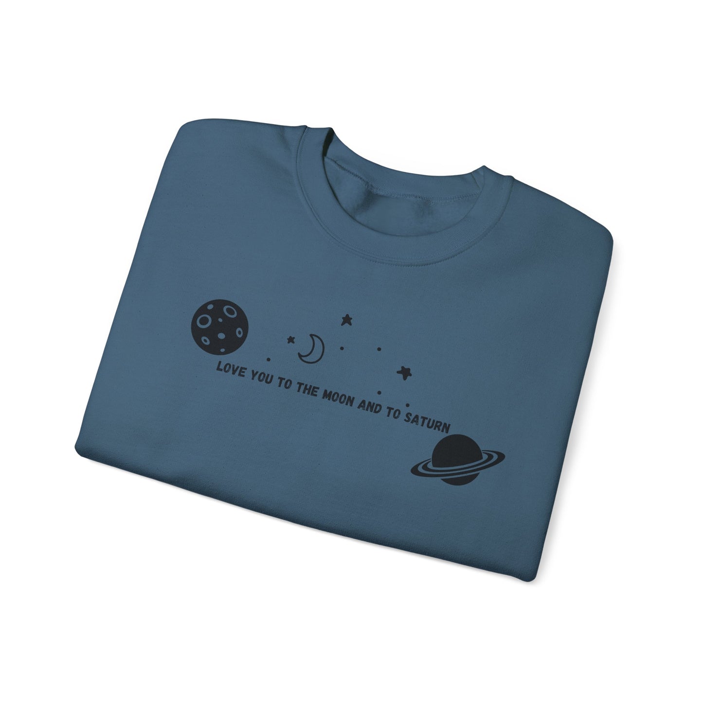 Love You to the Moon and to Saturn Crewneck Sweatshirt