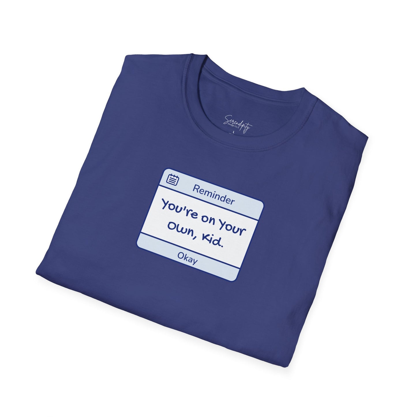 You're On Your Own Kid Reminder Soft Style Tee
