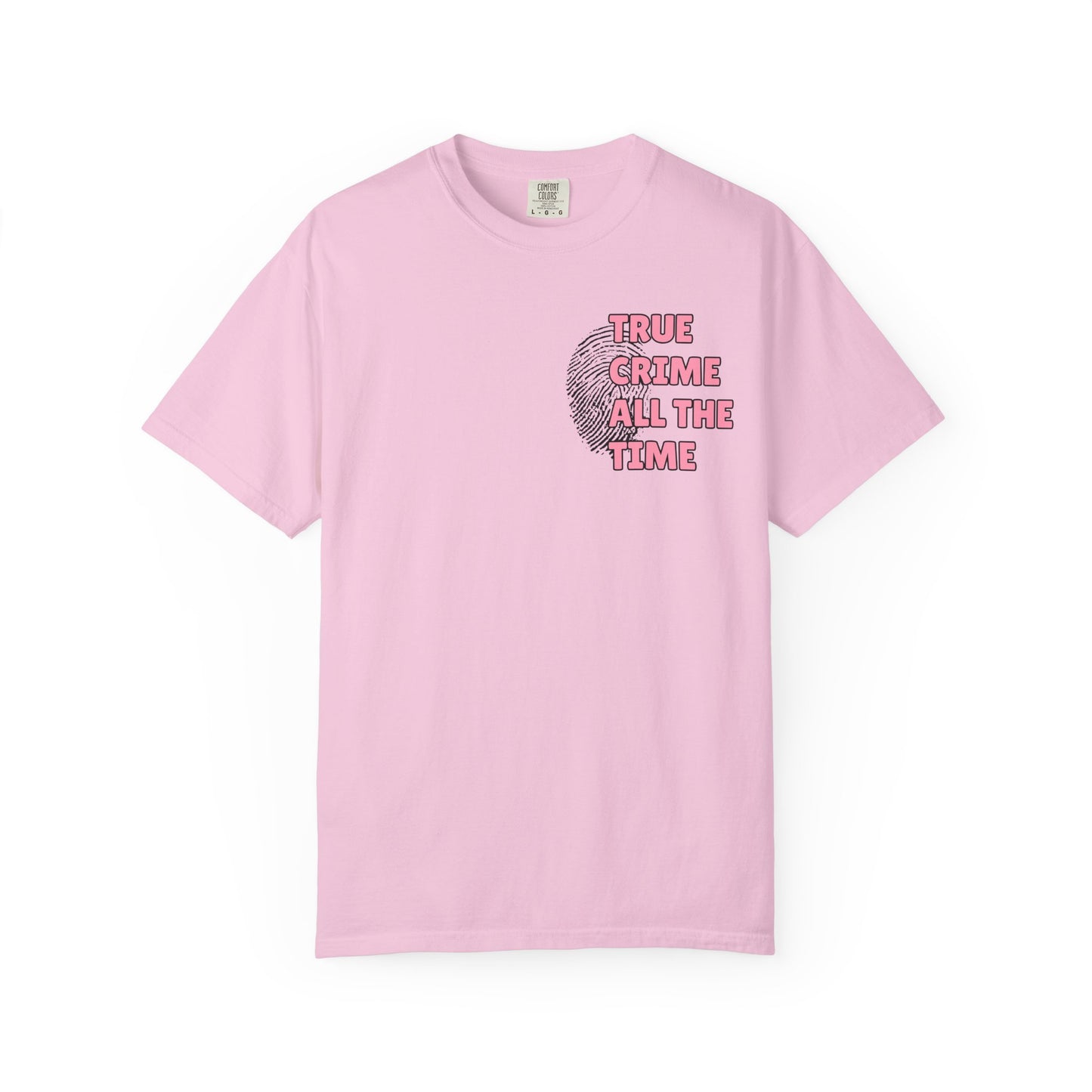 True Crime All The Time Comfort Colors Tee