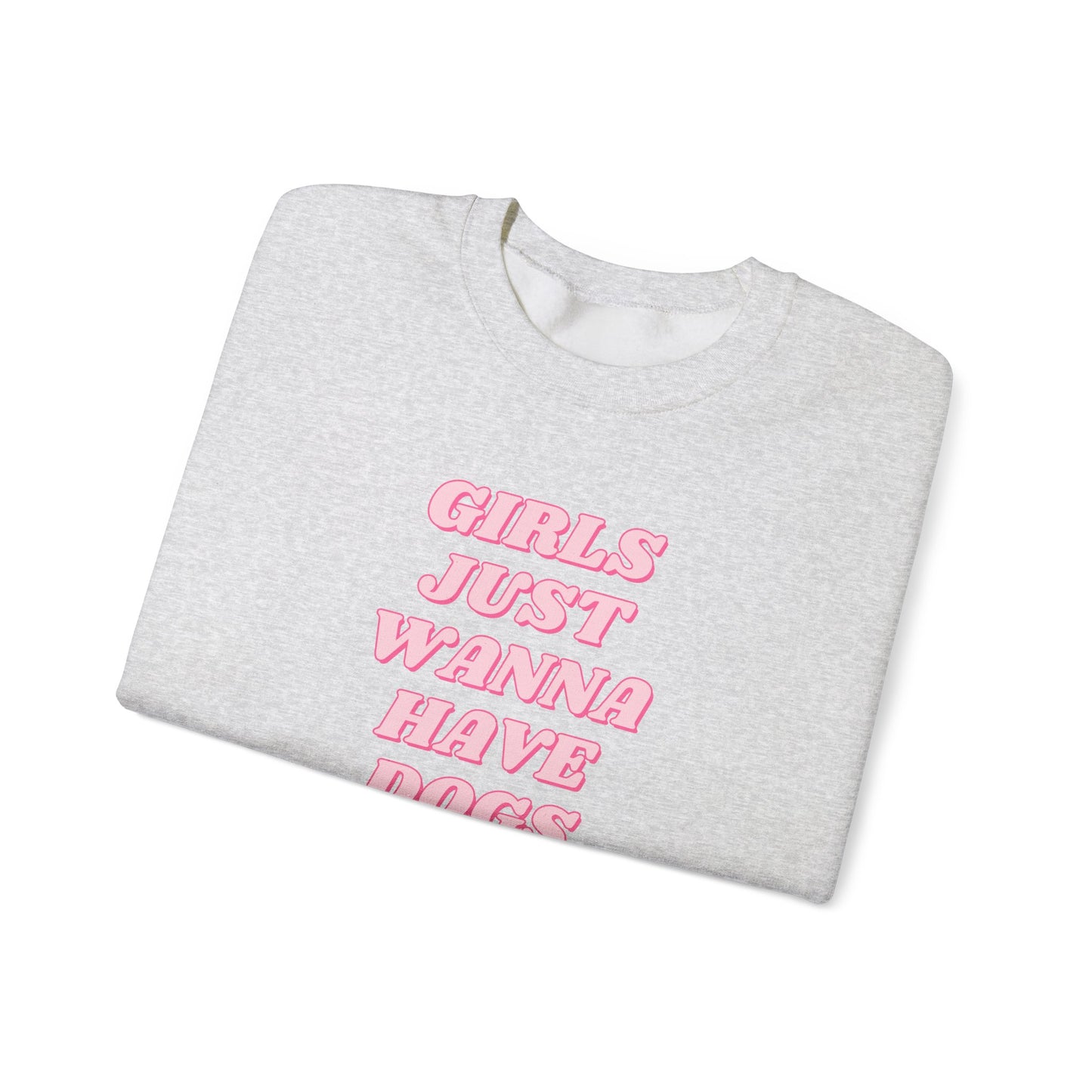 Girls Just Wanna Have Dogs Crewneck Sweatshirt