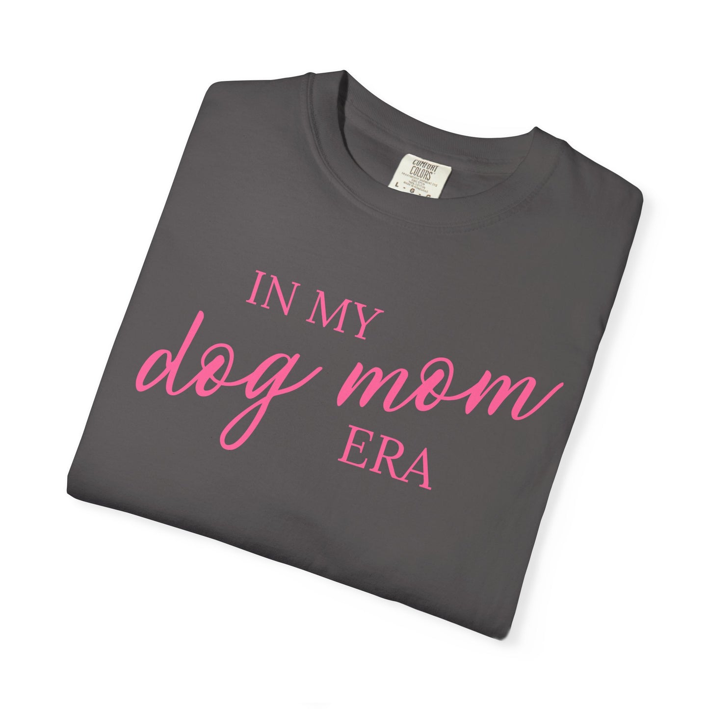 In My Dog Mom Era Comfort Colors Tee