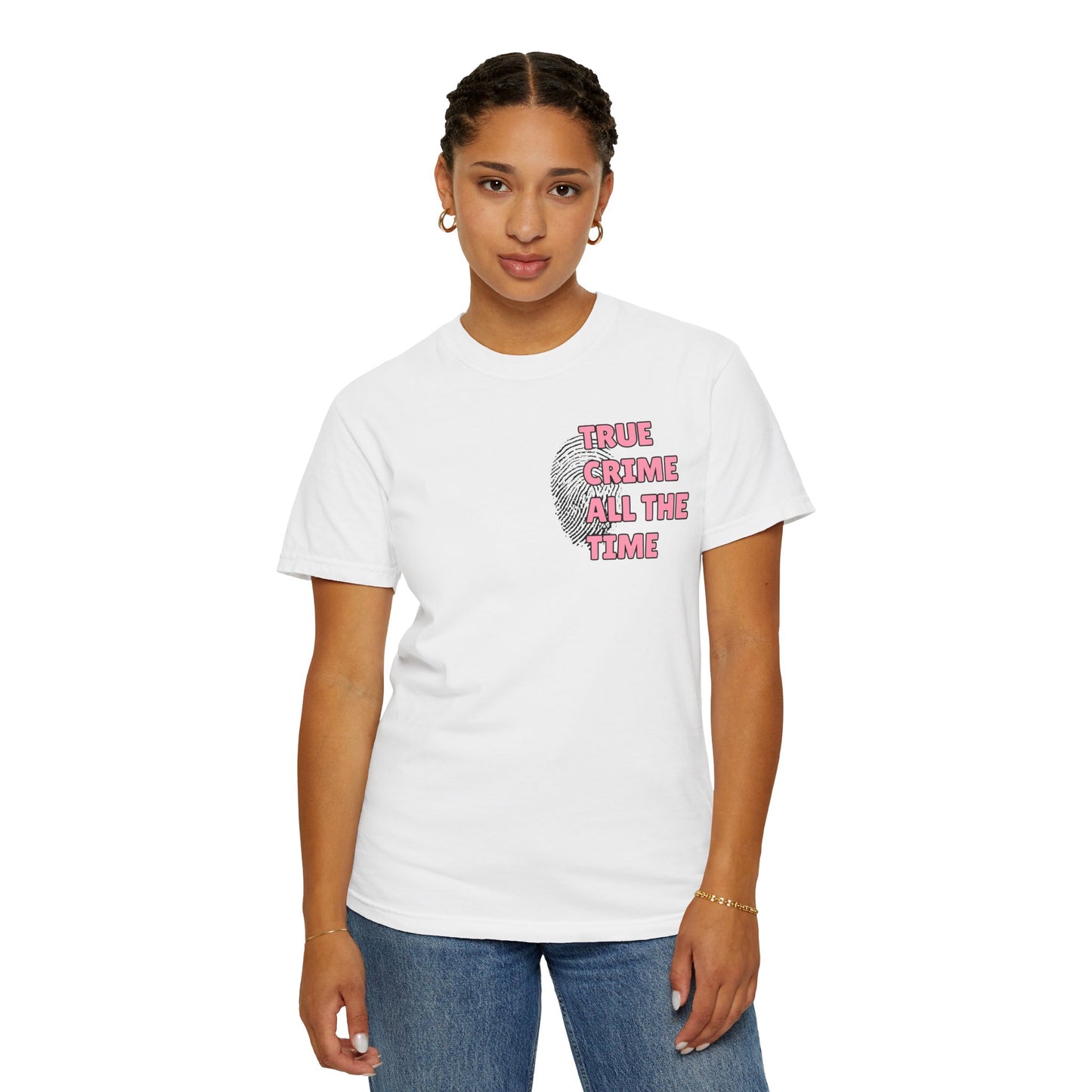 True Crime All The Time Comfort Colors Tee