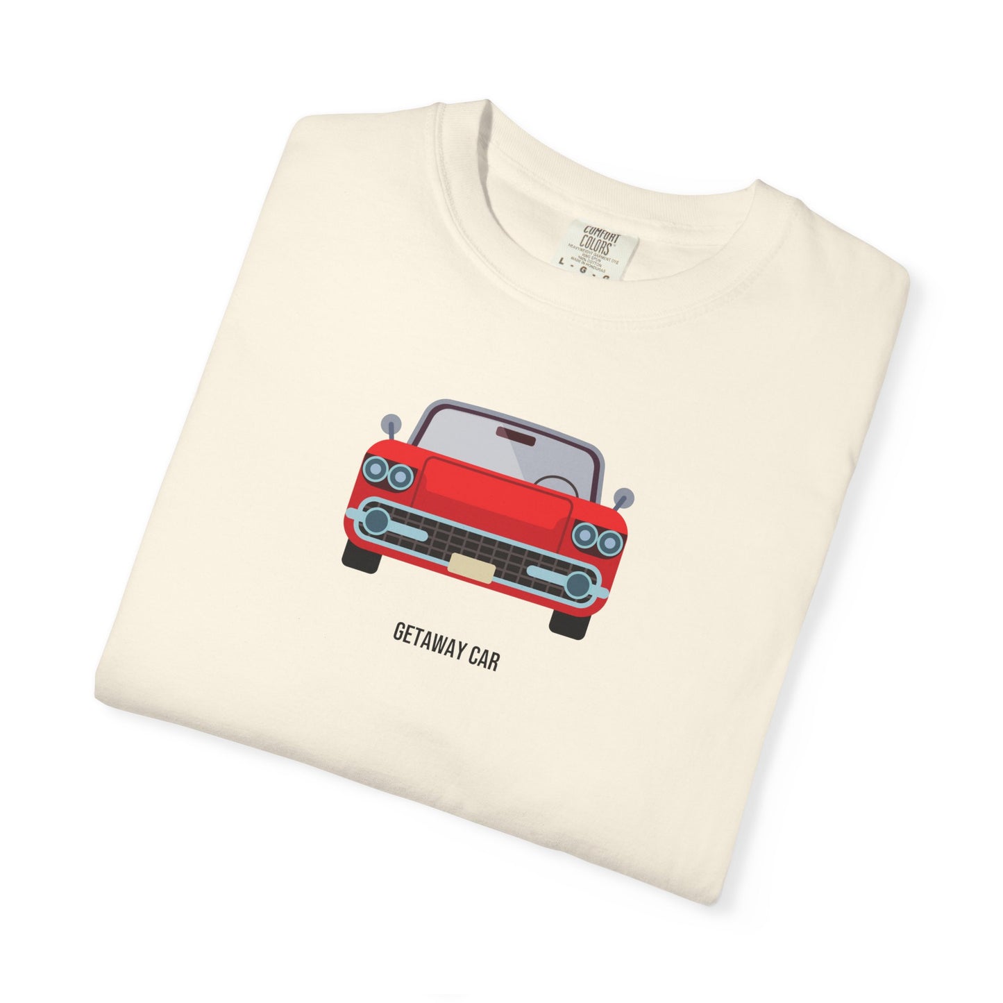 Getaway Car Comfort Colors Tee