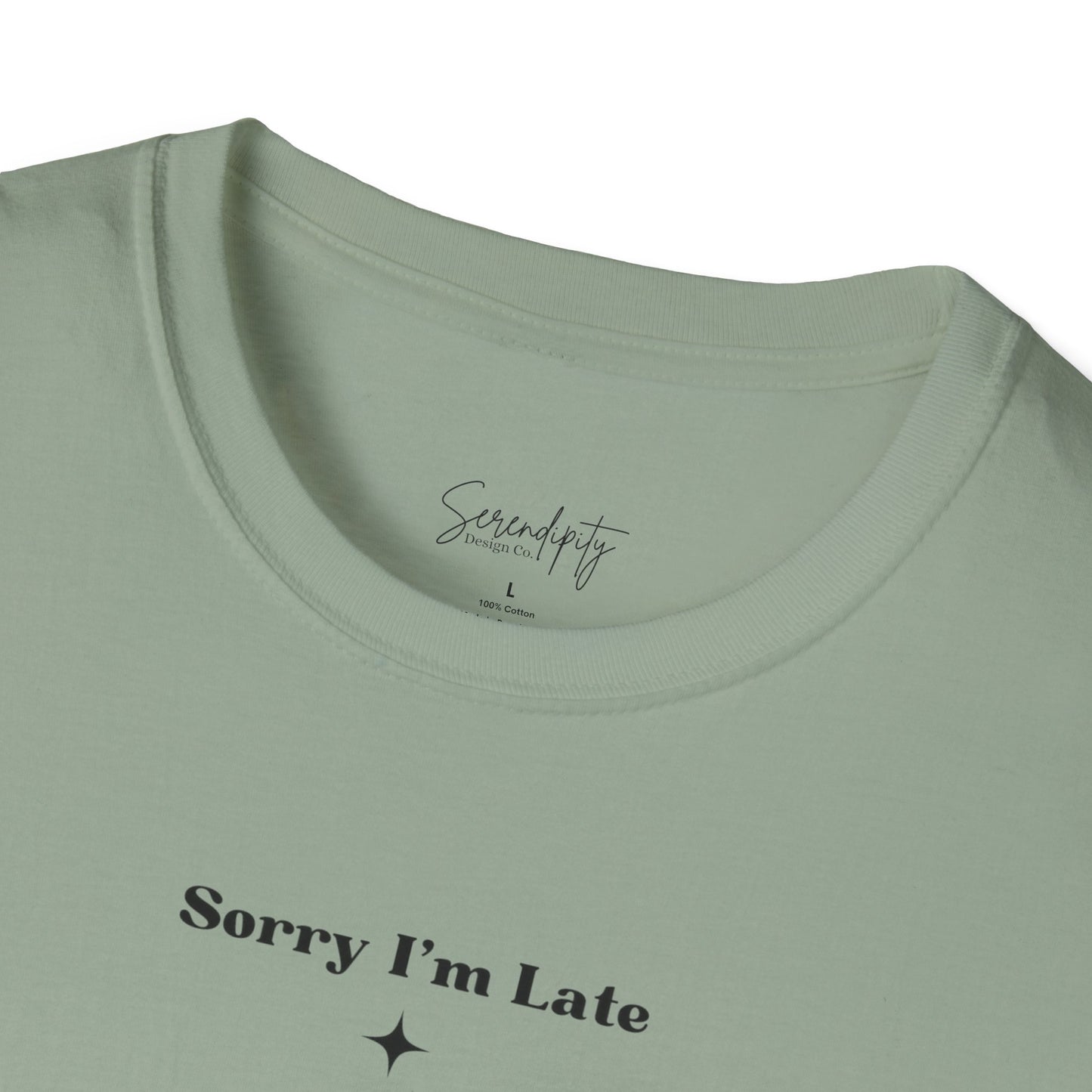 Sorry I'm Late I Was In Velaris Soft Style Tee