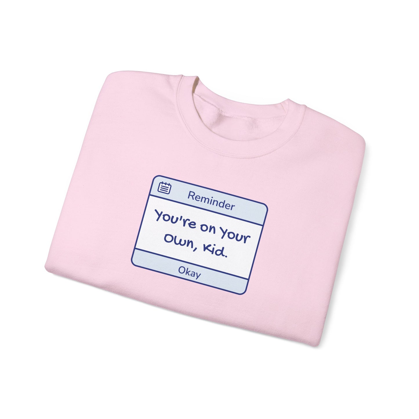 You're On Your Own Kid Crewneck Sweatshirt