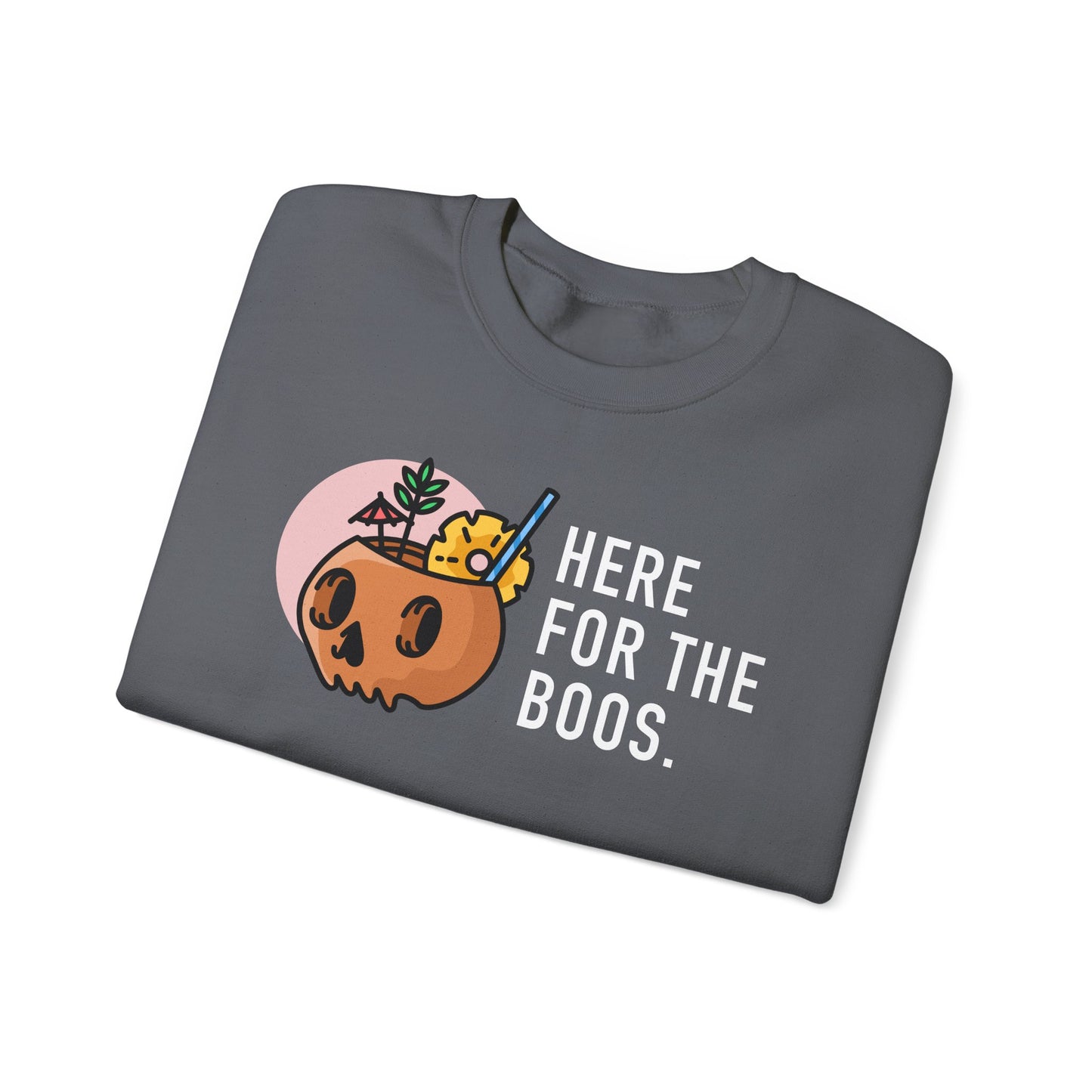 Here For The Boos Crewneck Sweatshirt