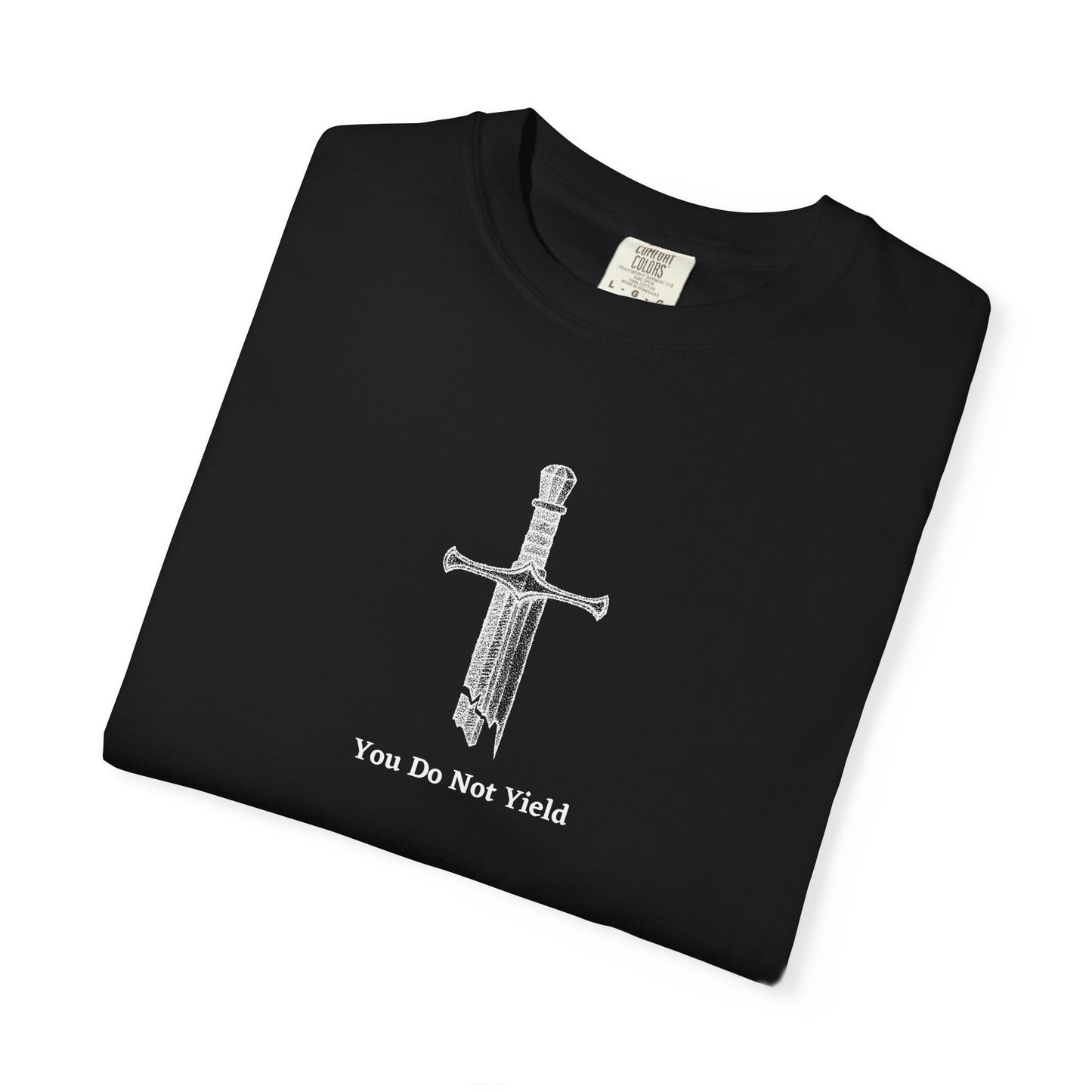 You Do Not Yield Comfort Colors Tee