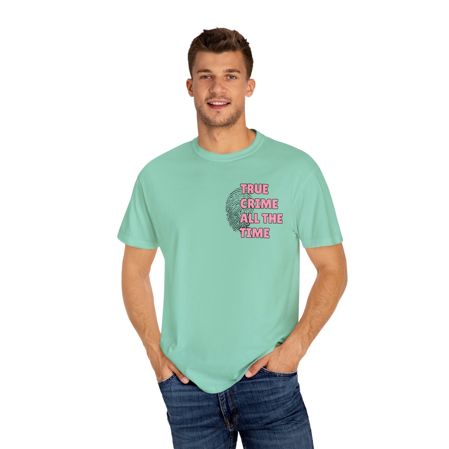 True Crime All The Time Comfort Colors Tee