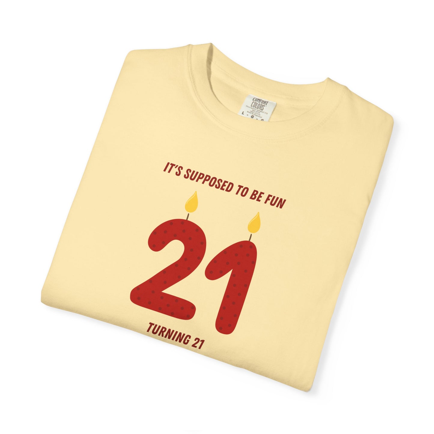 Turning 21 Comfort Colors Tee