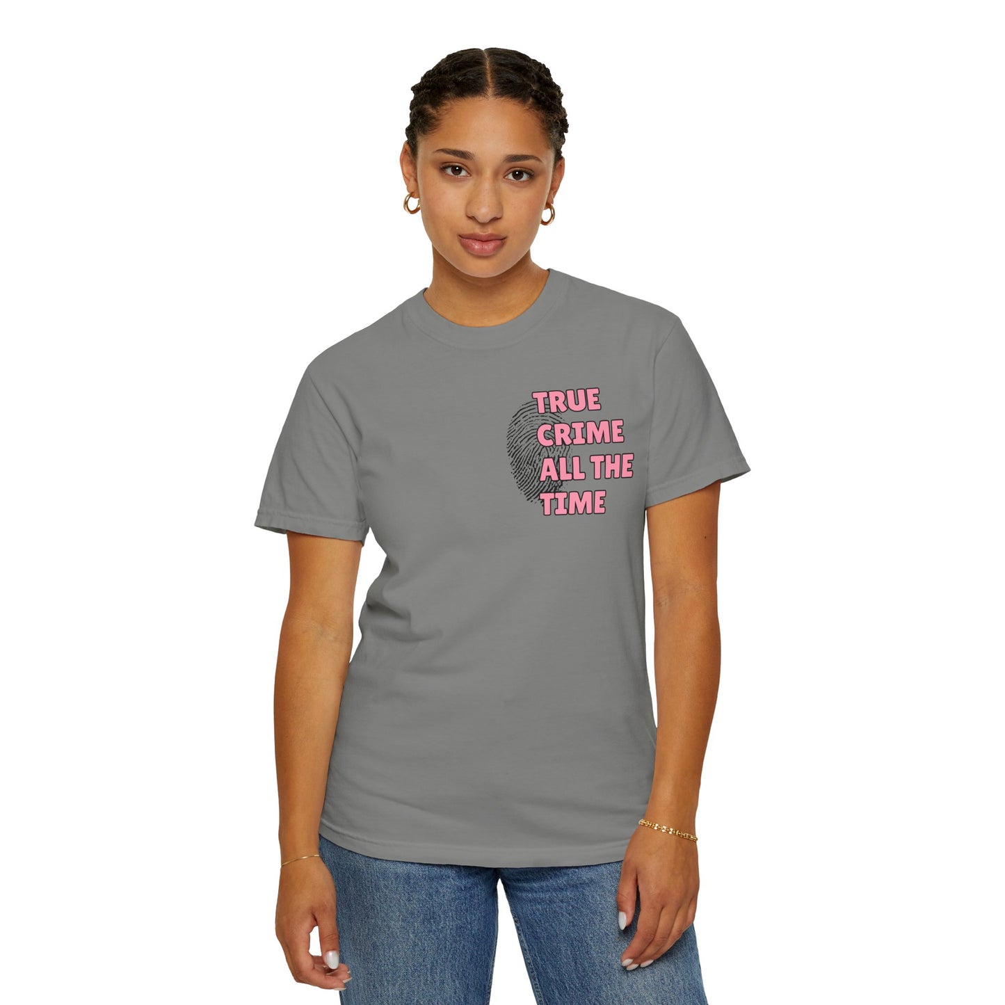 True Crime All The Time Comfort Colors Tee