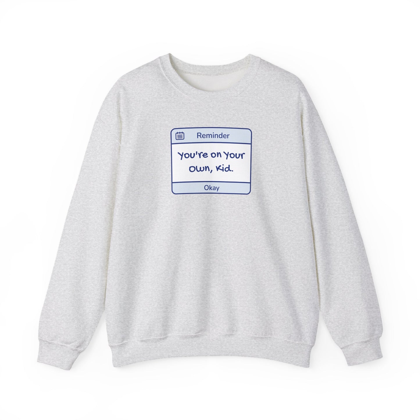 You're On Your Own Kid Crewneck Sweatshirt