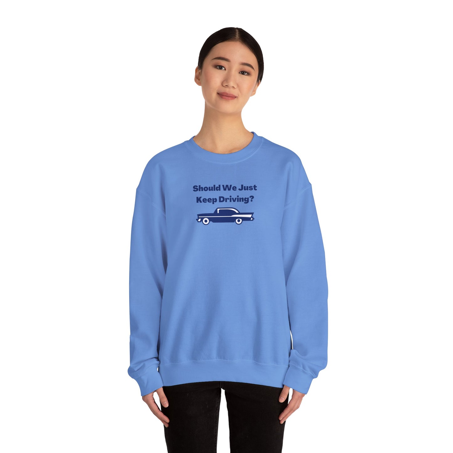 Should We Just Keep Driving? Vintage Car Crewneck Sweatshirt