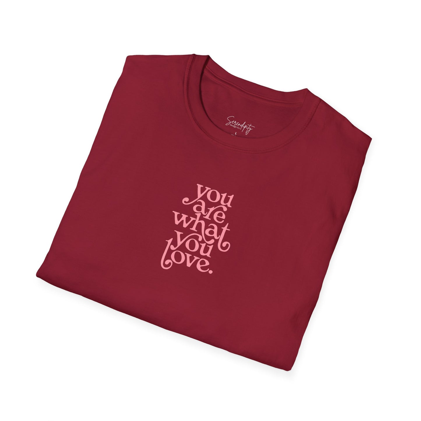 You Are What You Love Soft Style Tee