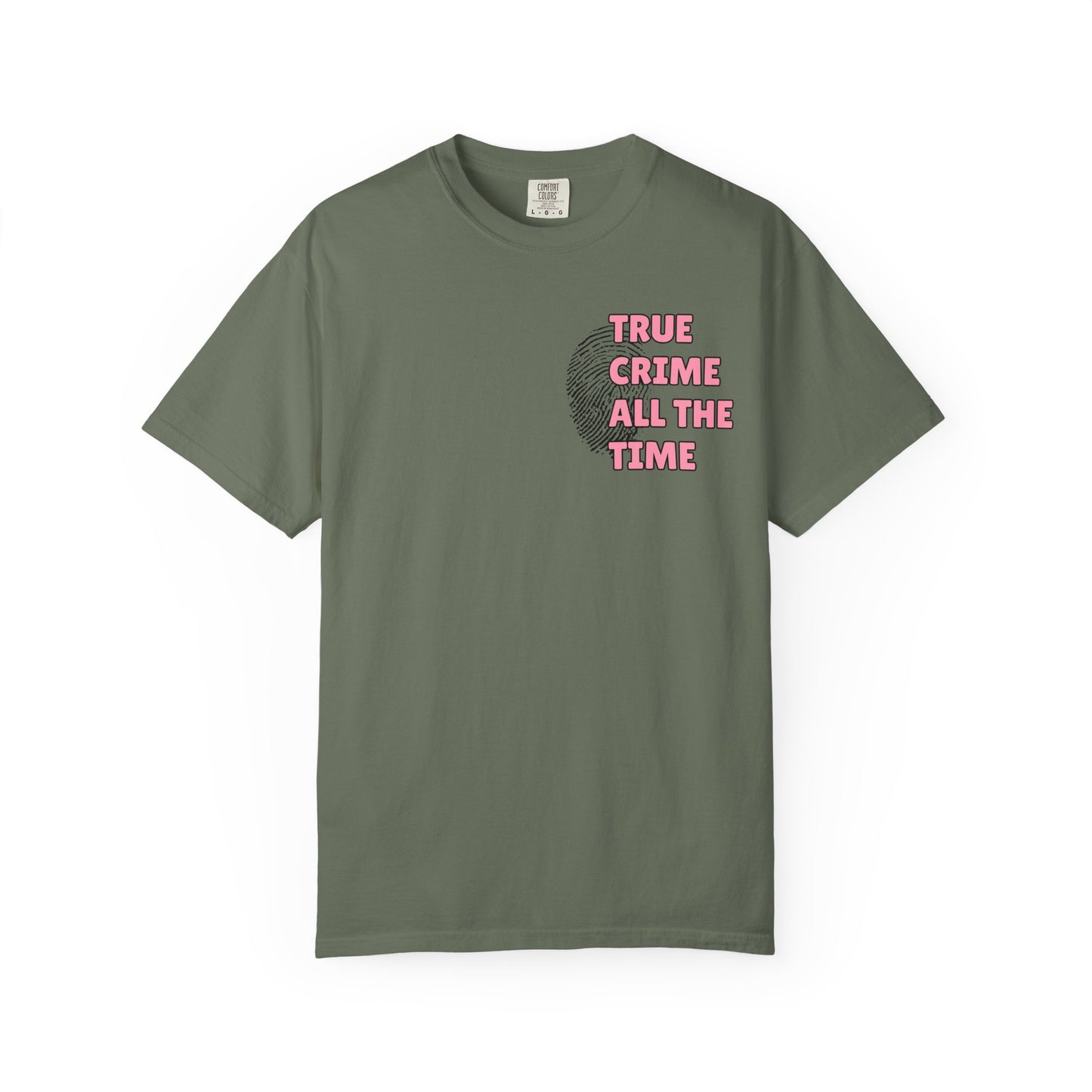 True Crime All The Time Comfort Colors Tee