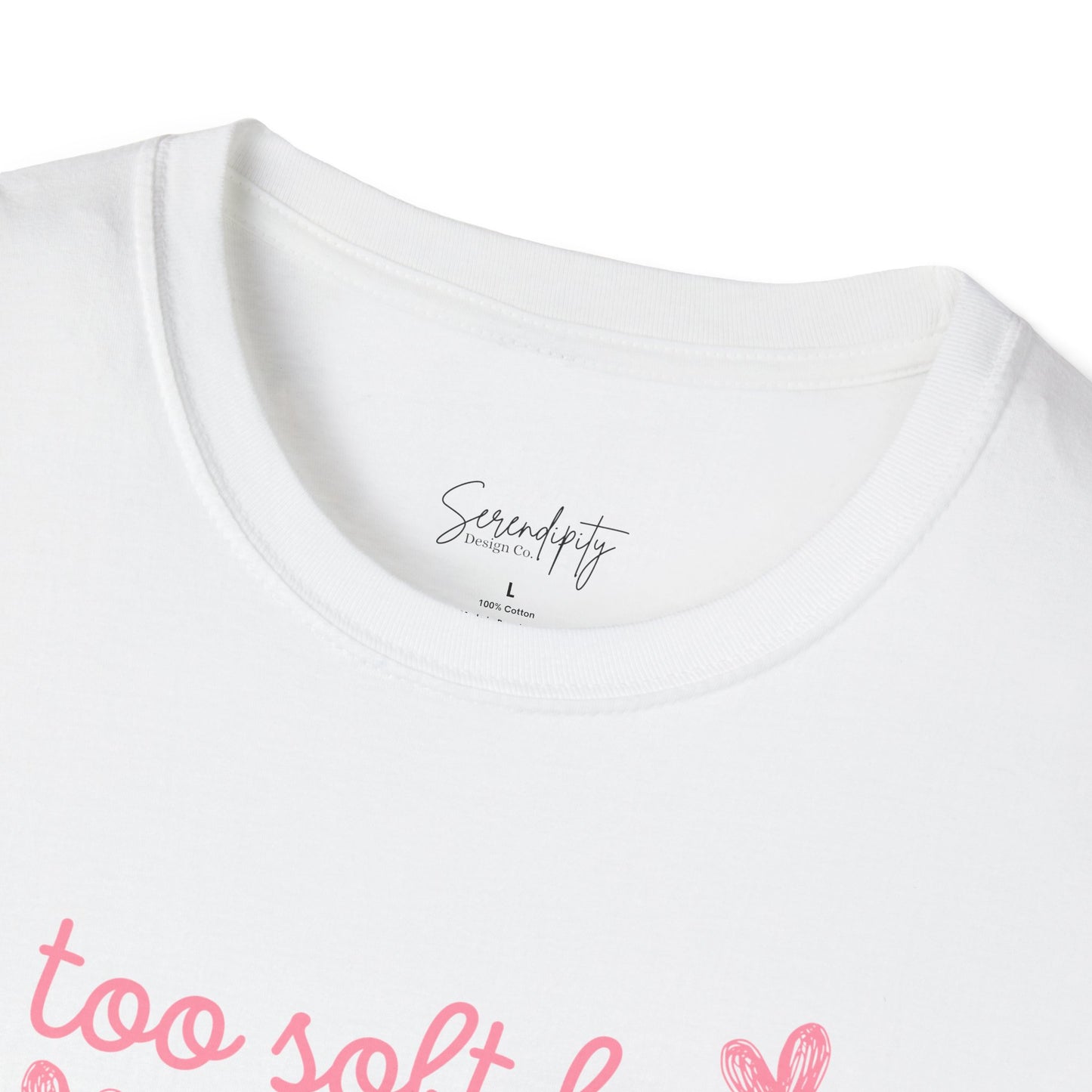 Too Soft For All Of It Soft Style Tee