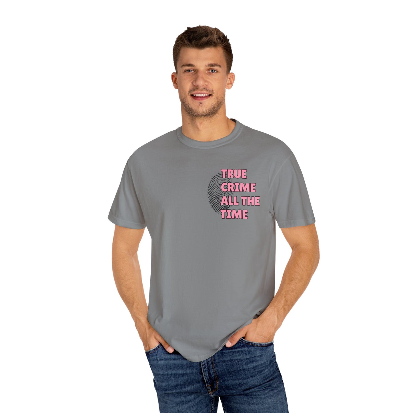True Crime All The Time Comfort Colors Tee