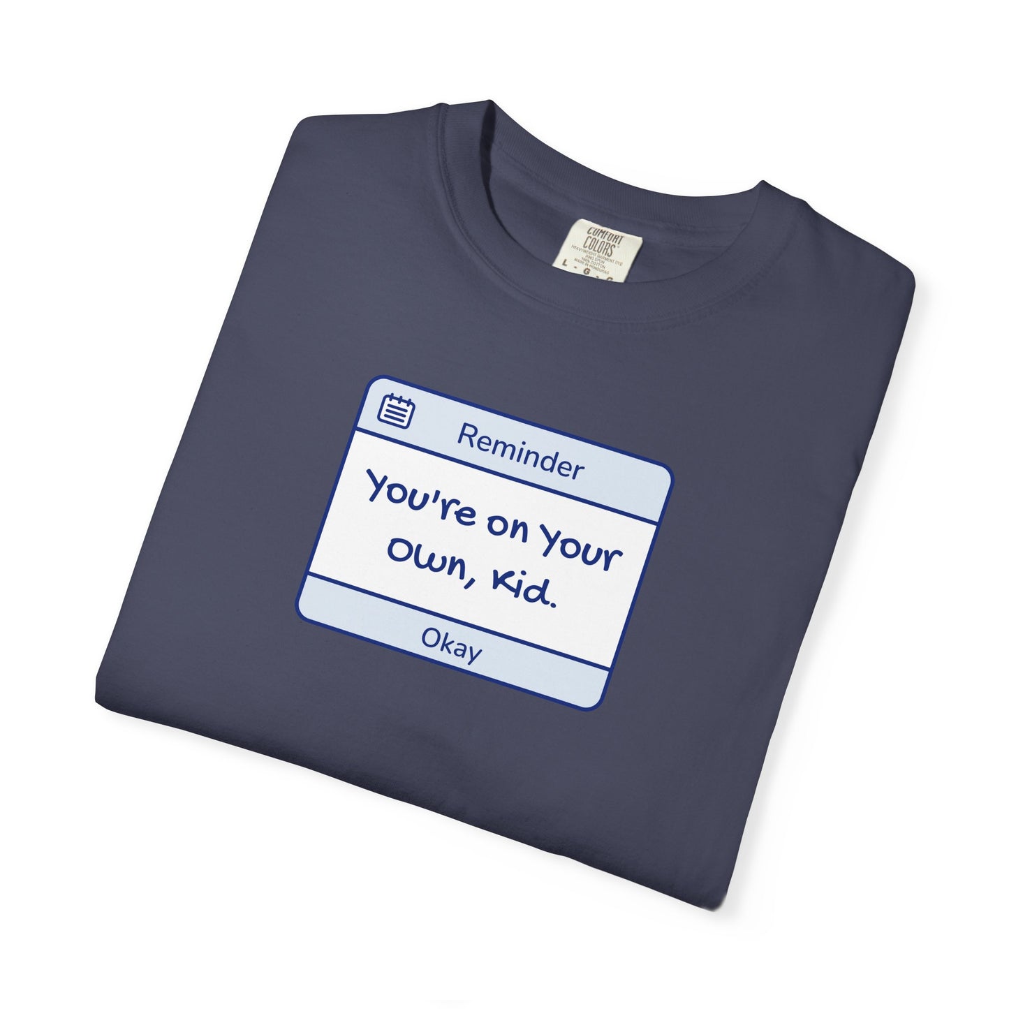 You're On Your Own Kid Comfort Colors Tee