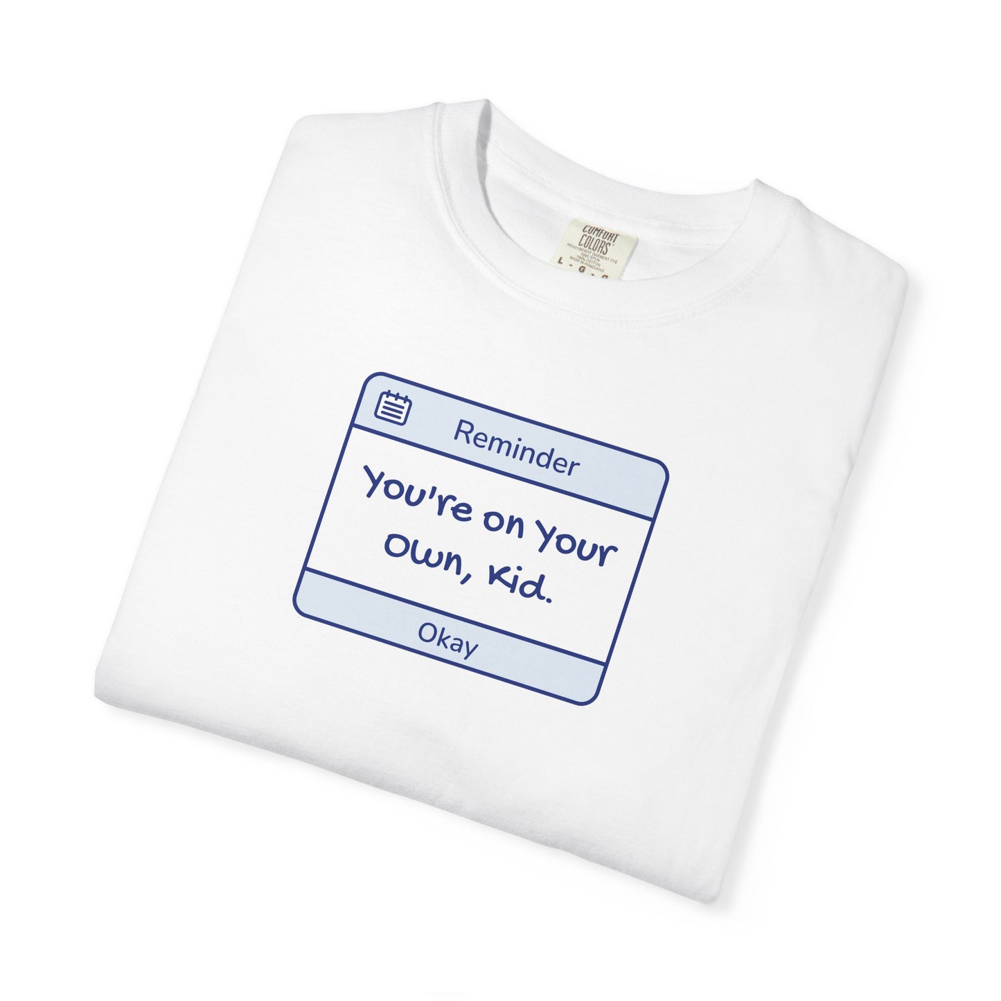 You're On Your Own Kid Comfort Colors Tee