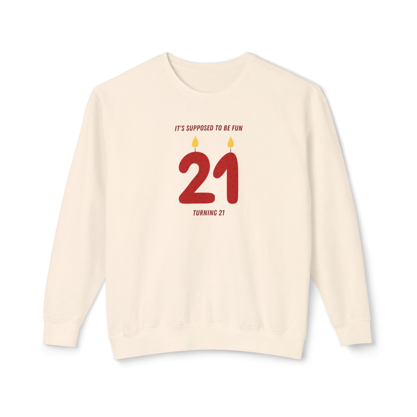 Turning 21 Comfort Colors Sweatshirt