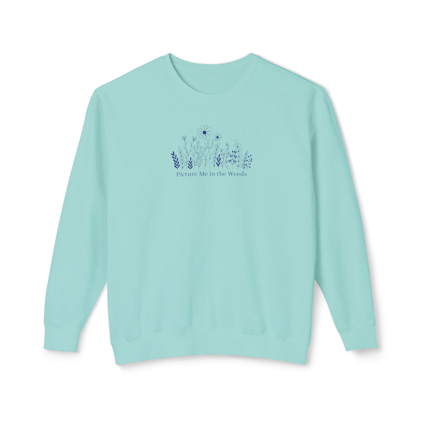 Picture Me In The Weeds Comfort Colors Sweatshirt