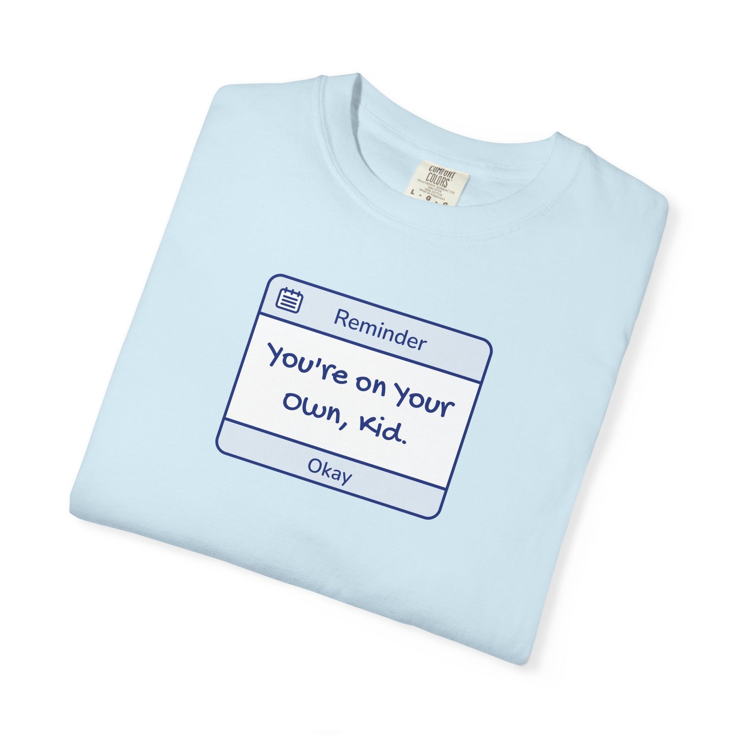 You're On Your Own Kid Comfort Colors Tee