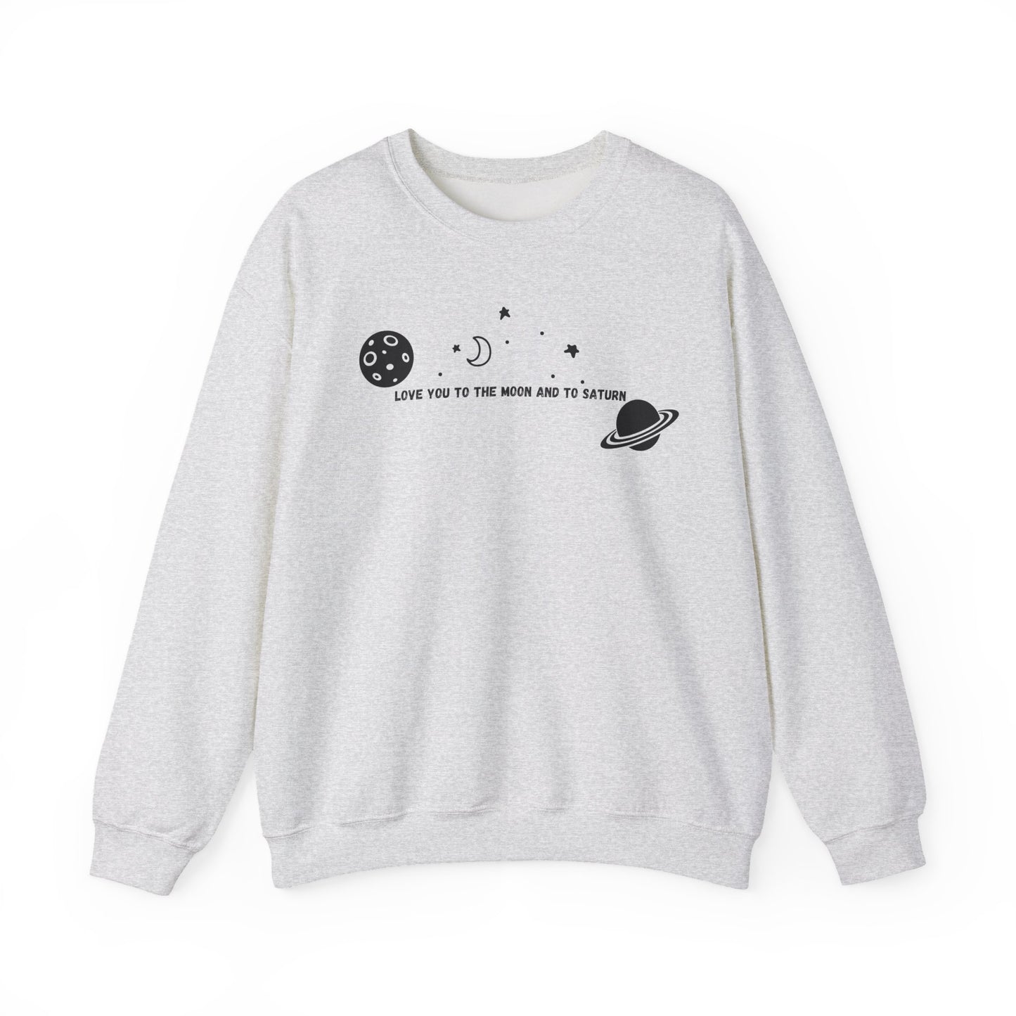 Love You to the Moon and to Saturn Crewneck Sweatshirt