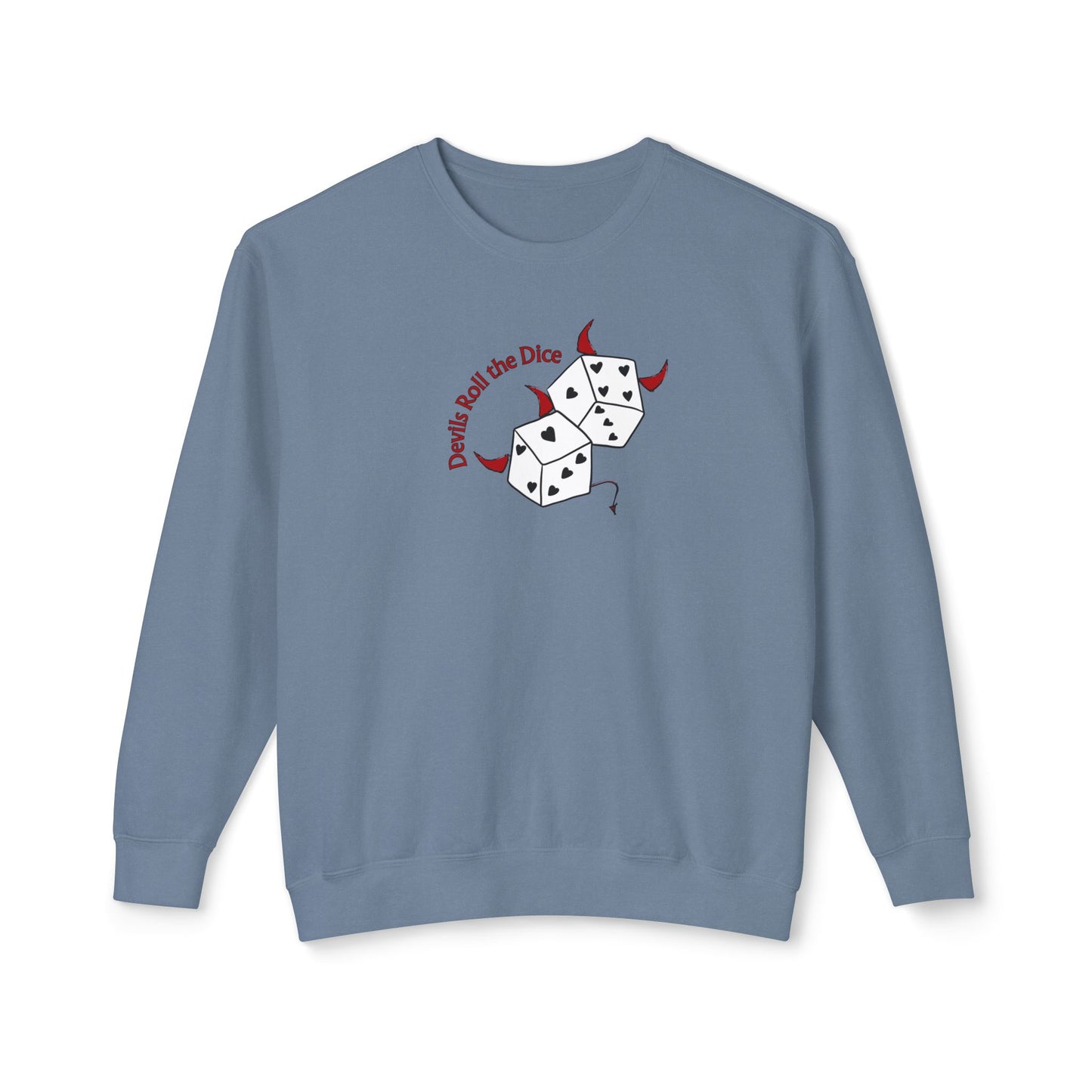 Devils Roll The Dice Comfort Colors Sweatshirt