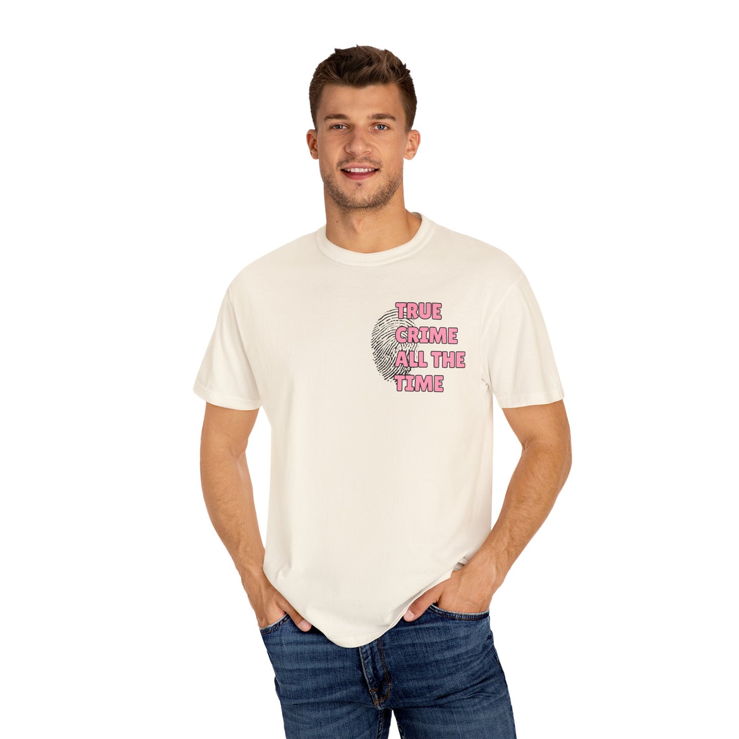 True Crime All The Time Comfort Colors Tee