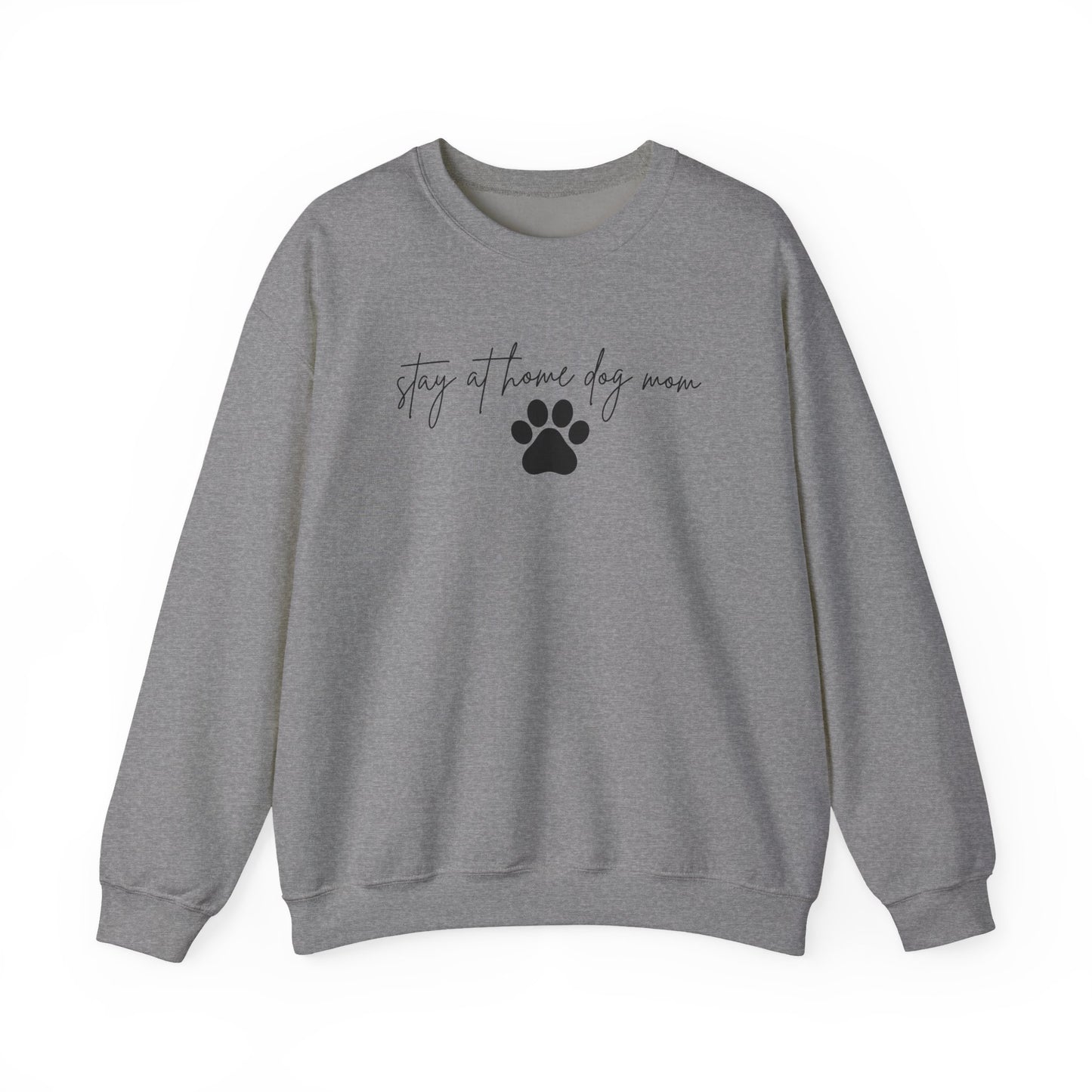 Stay At Home Dog Mom Crewneck Sweatshirt