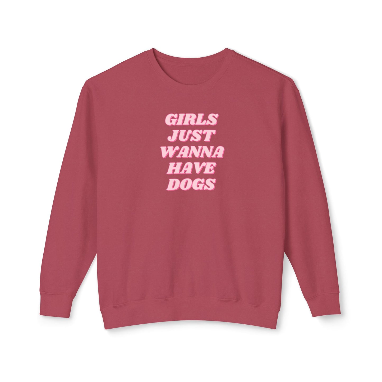 Girls Just Wanna Have Dogs Comfort Colors Sweatshirt