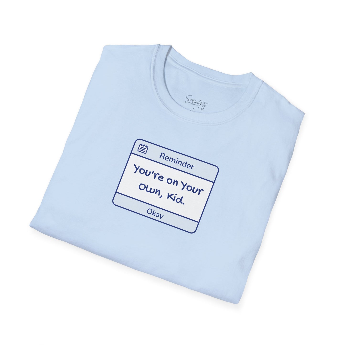 You're On Your Own Kid Reminder Soft Style Tee