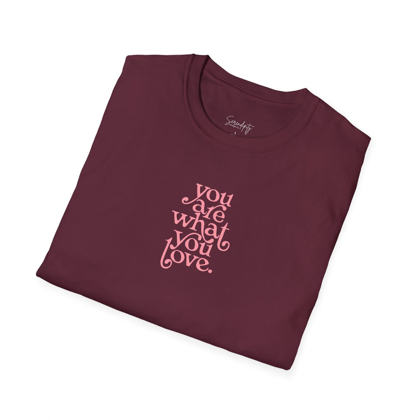 You Are What You Love Soft Style Tee