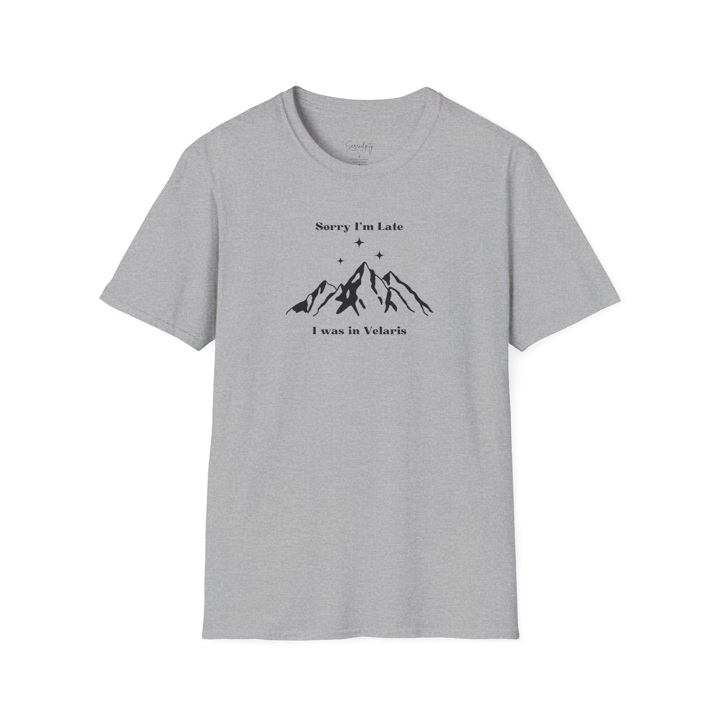 Sorry I'm Late I Was In Velaris Soft Style Tee