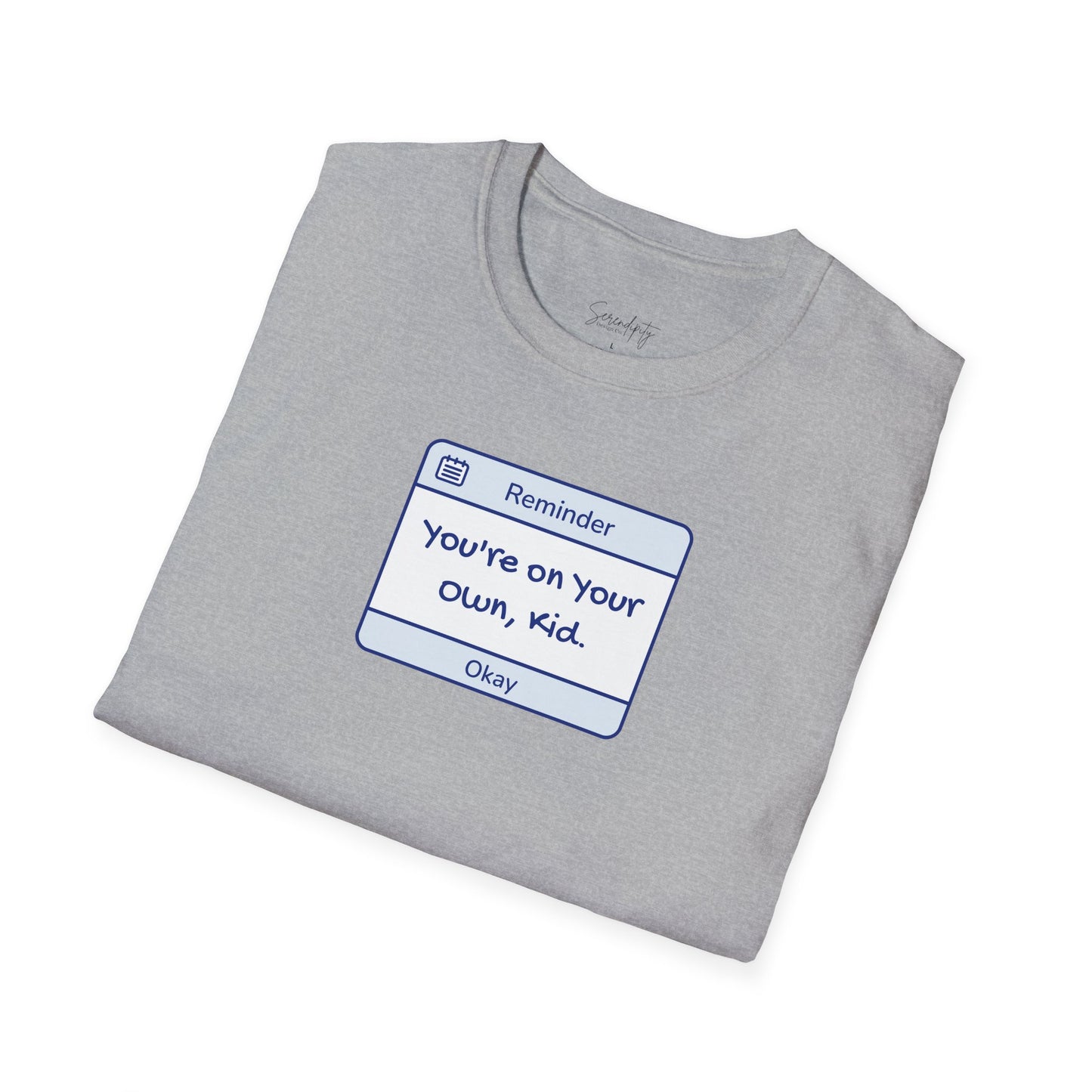 You're On Your Own Kid Reminder Soft Style Tee