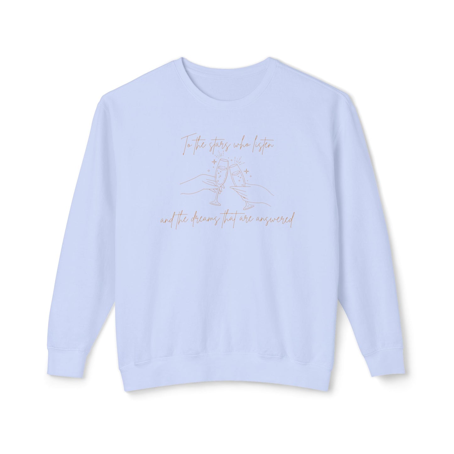 To The Stars Who Listen Comfort Colors Sweatshirt