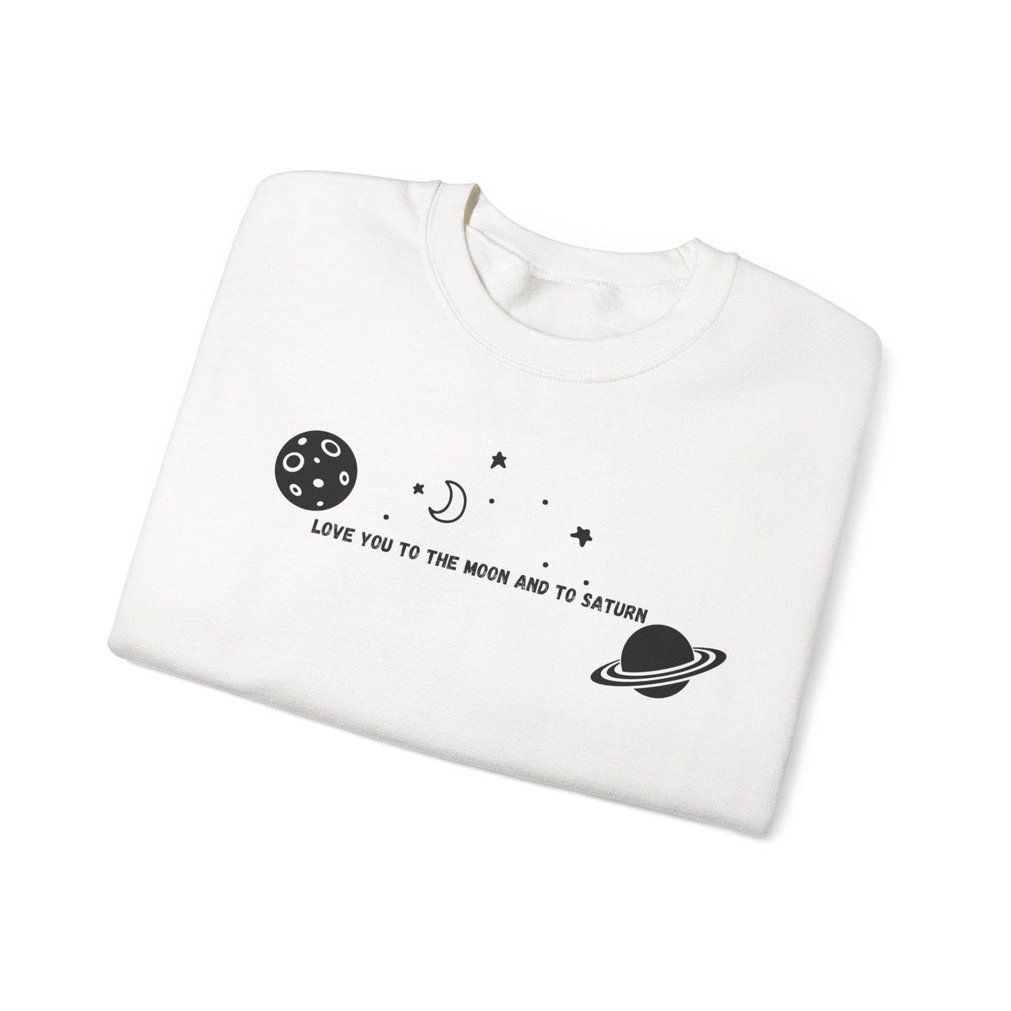 Love You to the Moon and to Saturn Crewneck Sweatshirt