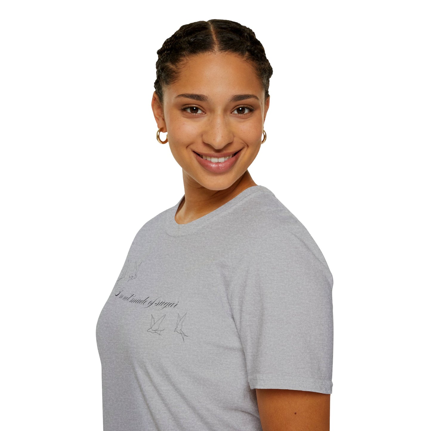 I'm Not Made of Sugar Soft Style Tee
