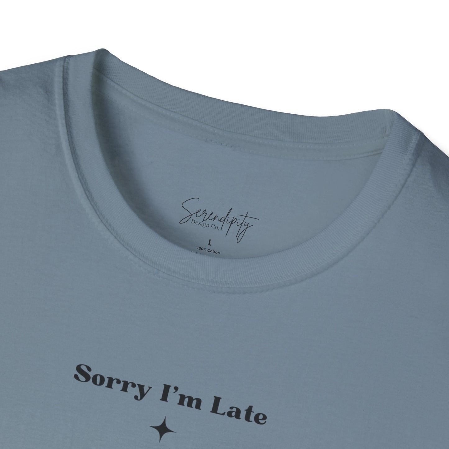 Sorry I'm Late I Was In Velaris Soft Style Tee