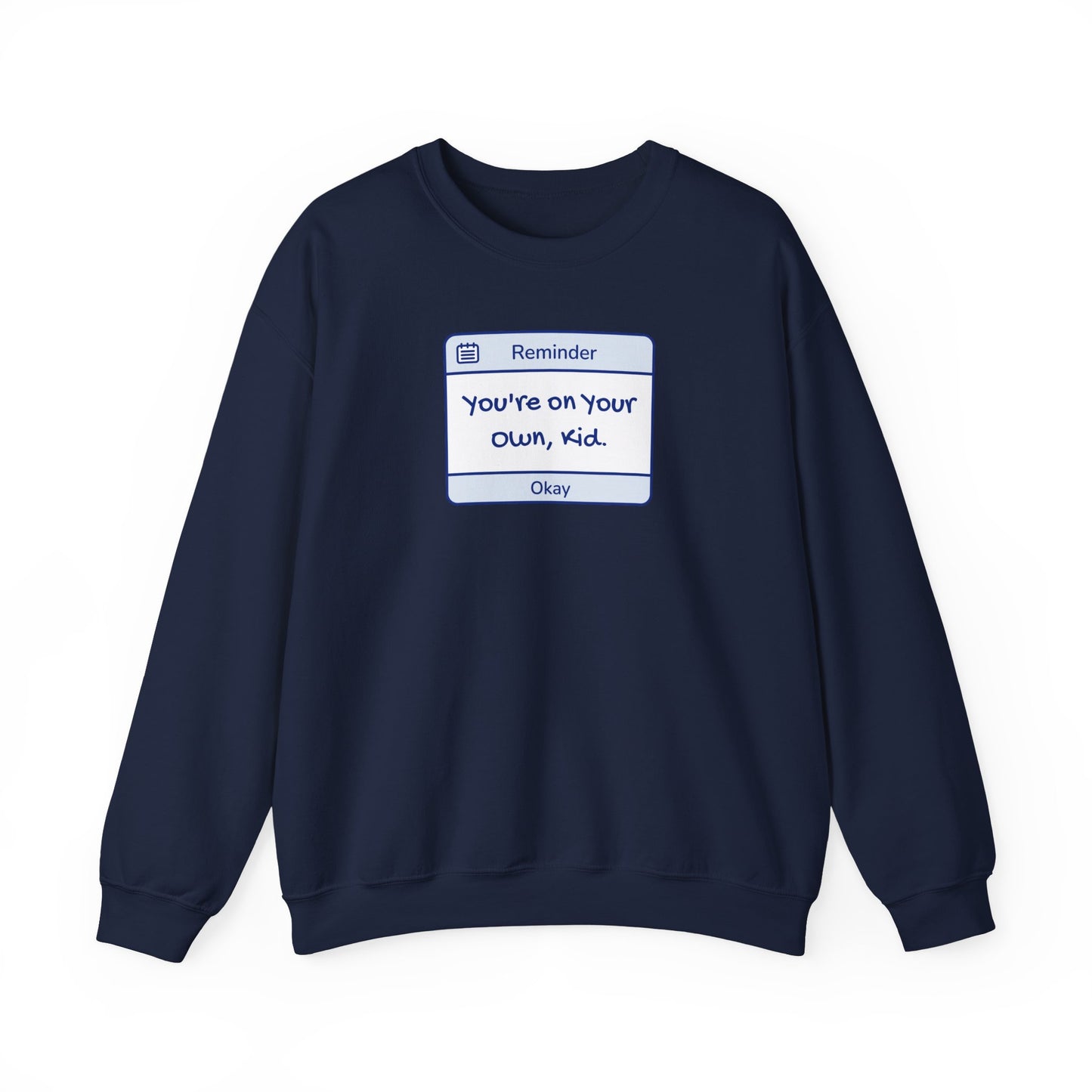 You're On Your Own Kid Crewneck Sweatshirt