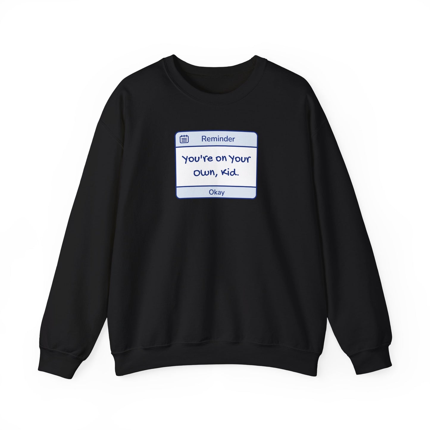 You're On Your Own Kid Crewneck Sweatshirt