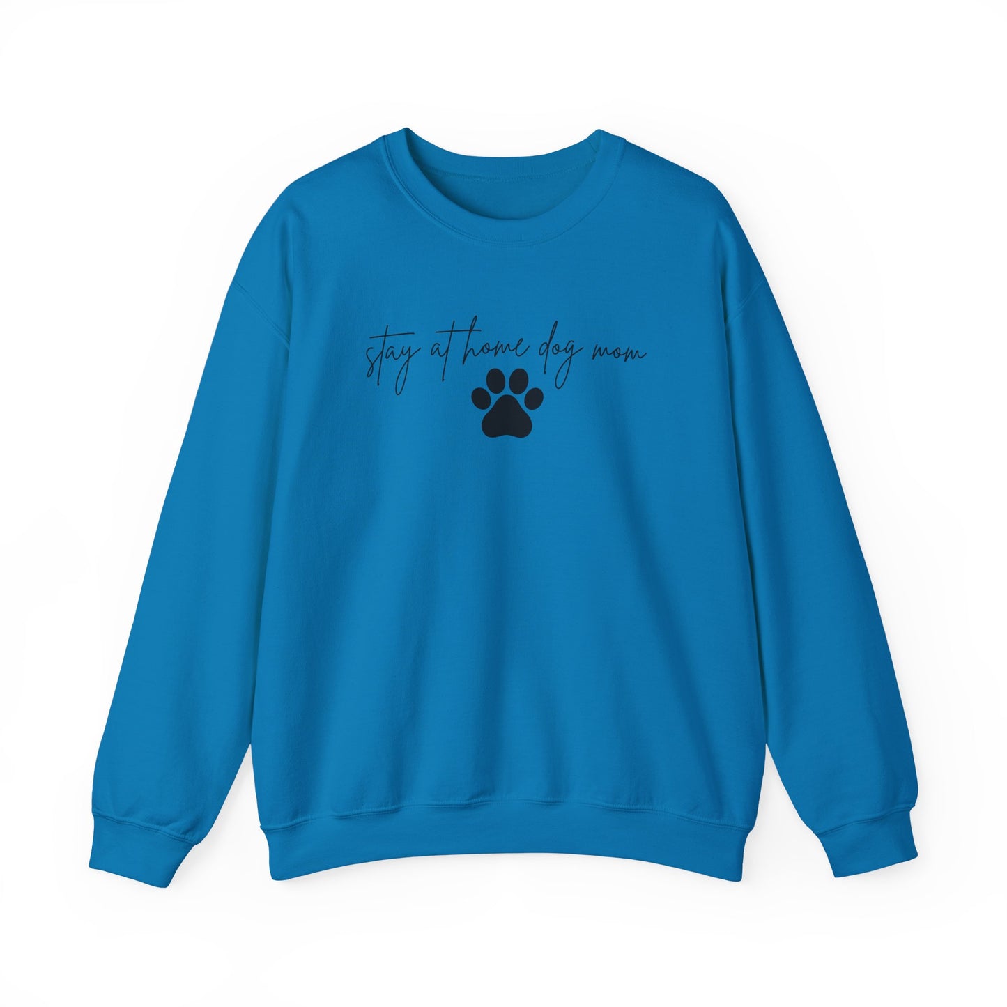 Stay At Home Dog Mom Crewneck Sweatshirt