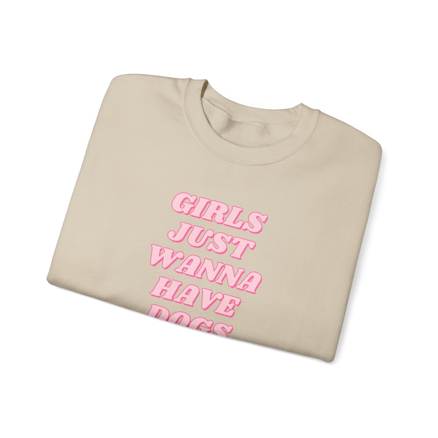 Girls Just Wanna Have Dogs Crewneck Sweatshirt